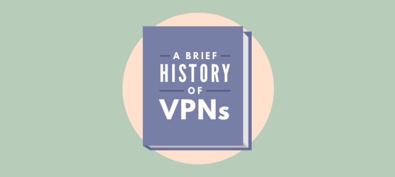 A Brief History of VPNs